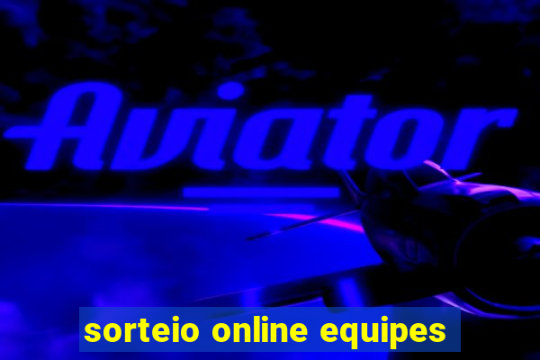 sorteio online equipes